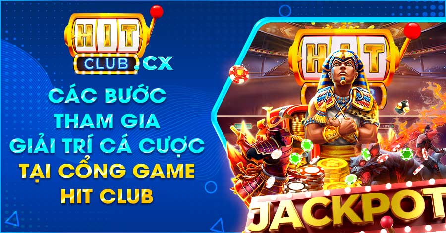 Các bước tham gia giải trí cá cược tại cổng game Hit Club