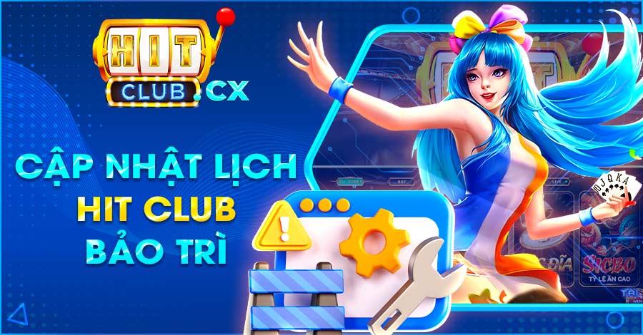 Website hitclub.cx cập nhật lịch bảo trì