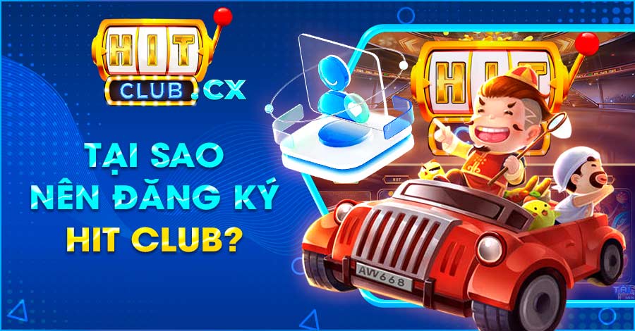 Lý giải lý do Hit Club thu hút đông đảo bet thủ tham gia