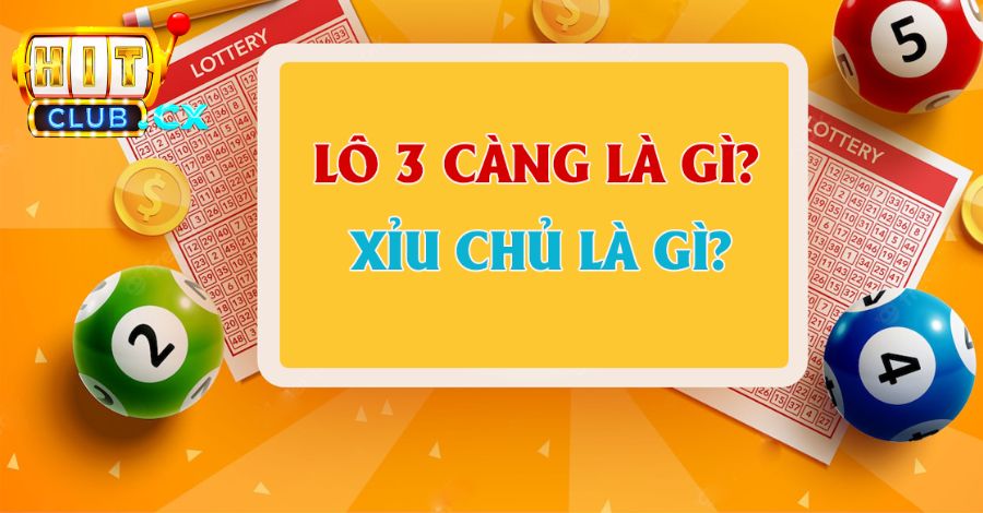 Hiểu về khái niệm cơ bản của lô 3 càng là gì tại Hit Club