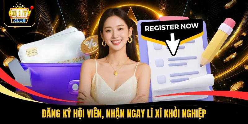 Đăng ký hội viên, nhận ngay lì xì khởi nghiệp